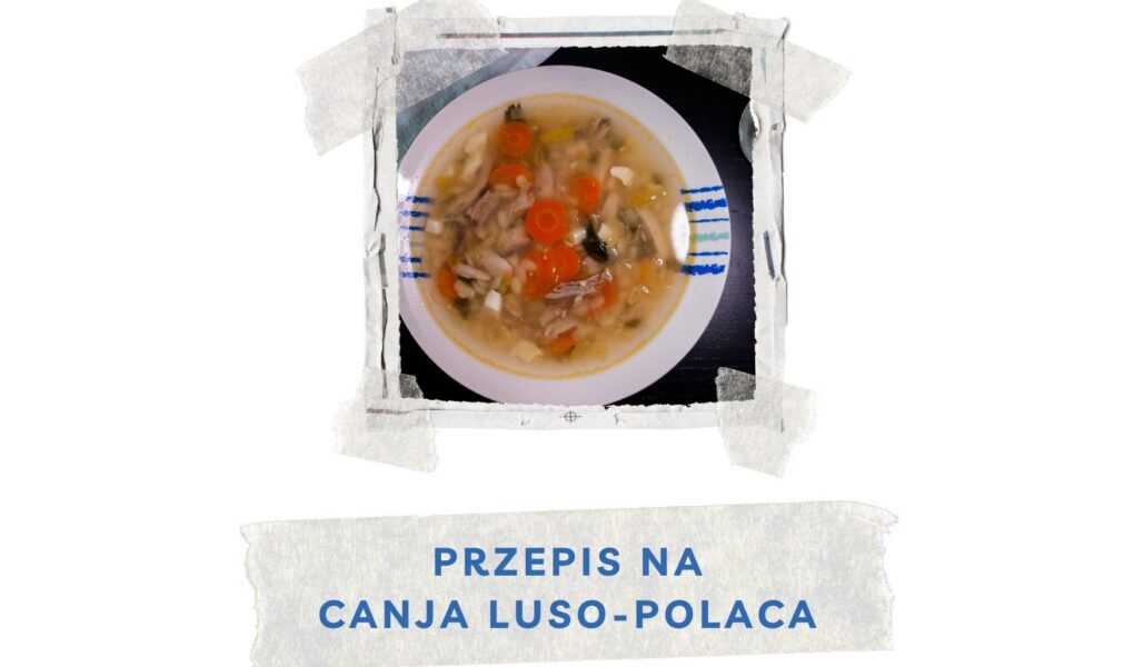 przepis na portugalsko-polski rosol canja luso-polaca