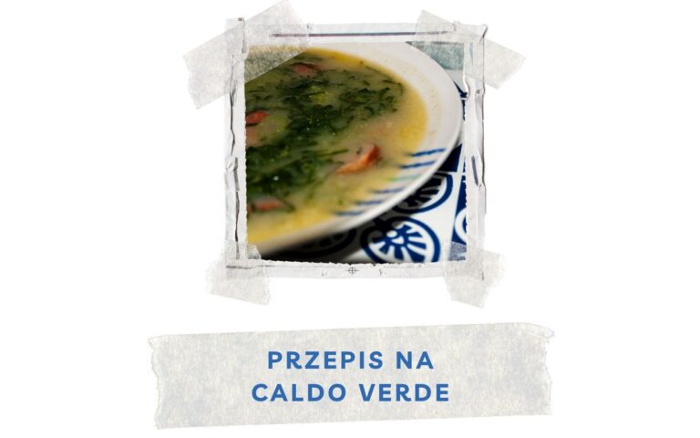 przepis na portugalska zupe caldo verde