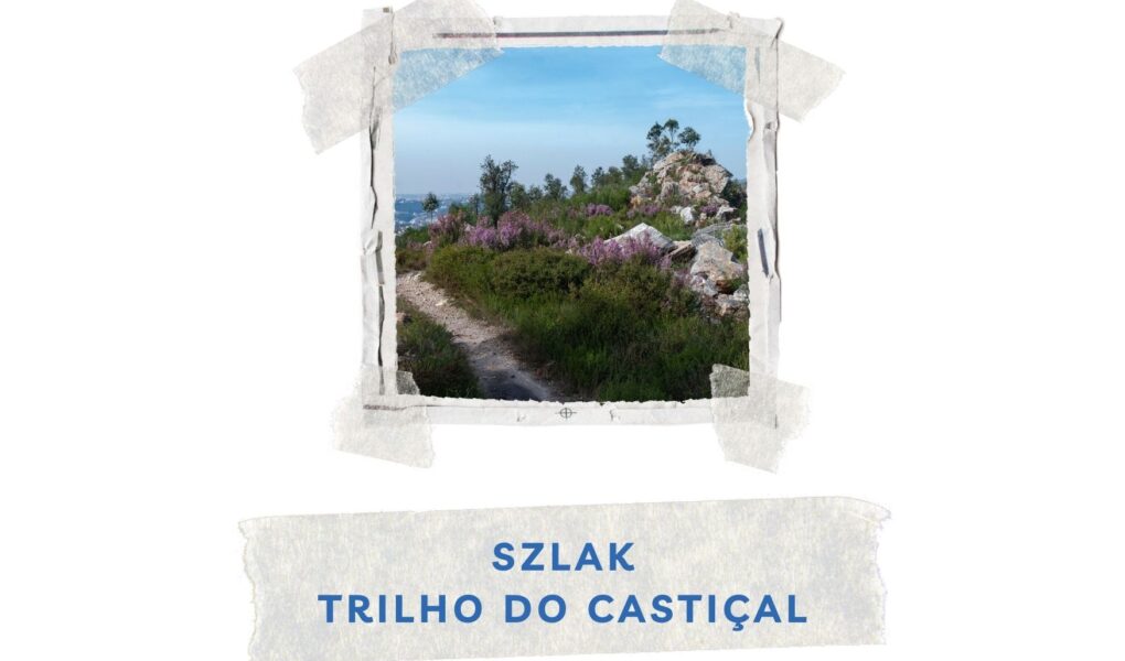 szlak trilho do castical w parku serras do porto
